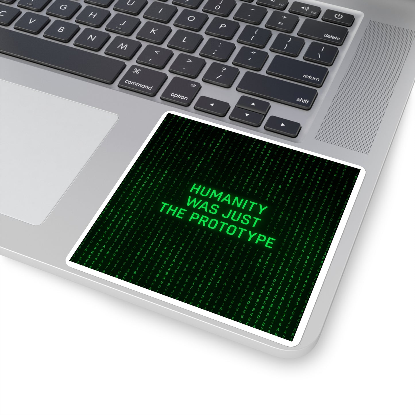 Humanity Was Just the Prototype Sticker